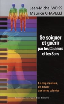 Se soigner et guérir par les couleurs et les sons