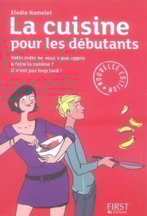 La cuisine pour les débutants, mode d'emploi