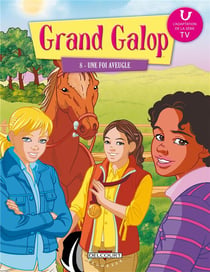 Grand galop Tome 8 - une foi aveugle