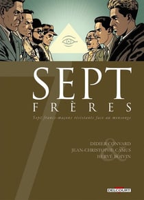 Sept frères - sept francs-maçons résistants face au mensonge