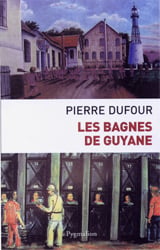 Les bagnes de guyane