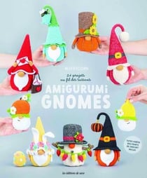 Amigurumi gnomes : 24 projets au fil des saisons
