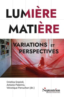 Lumière Matière : Variations et perspectives