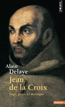 Jean de la Croix - sage, poète et mystique