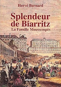 Splendeur de Biarritz - la famille Moussempès
