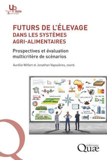 Futurs de l'élevage dans les systèmes agri-alimentaires : Prospectives et évaluation multicritère de scénarios