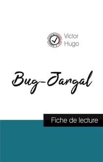 Bug-Jargal de Victor Hugo (fiche de lecture et analyse complète de l'oeuvre)