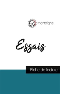 Essais de Montaigne - fiche de lecture et analyse complète de l'oeuvre