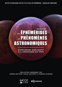 Introduction aux éphémérides et phénomènes astronomiques : supplément explicatif à la connaissance du temps (2e édition)