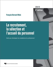 Le recrutement, la sélection et l'accueil du personnel - outils pour développer les compétences du professionnel (2e édition)