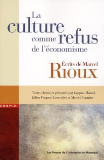La culture comme refus de l'économisme - écrits de Marcel Rioux
