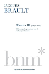 Jacques Brault : Oeuvres Tome 3 : 1990-2001