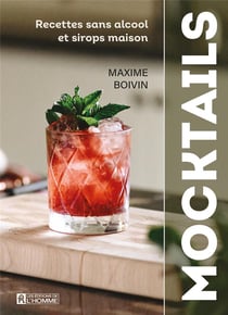 Mocktails : recettes sans alcool et sirops maison