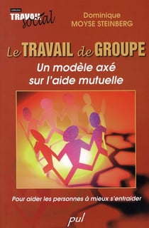 Le travail de groupe - un modèle axé sur l'aide mutuelle - pour aider les personnes à mieux s'entraider