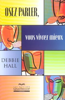 Osez parler, vous vivrez mieux