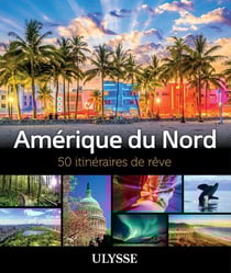 50 itinéraires de rêve : Amérique du Nord (édition 2021)