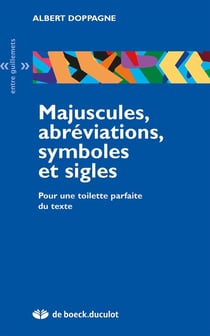 Majuscules, abréviations, symboles et sigles - pour une toilette parfaite du texte