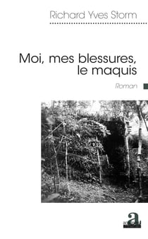 Moi, mes blessures, le maquis roman