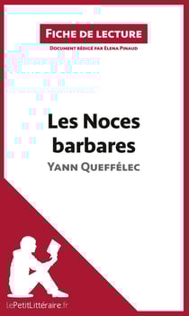 Fiche de lecture : les noces barbares de Yann Queffélec - résumé complet et analyse détaillée de l'oeuvre