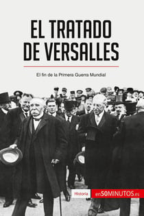 El tratado de Versalles : el fin de la primera guerra mundial