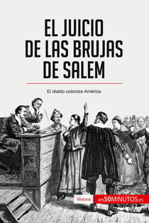 El juicio de las brujas de Salem : El diablo coloniza AmÃ©rica