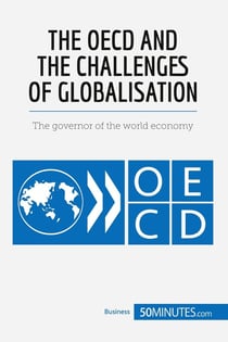 The OECD and the challenges of globalisation : the governor of the world economy