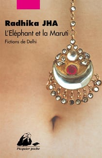 L'éléphant et la Maruti - fictions de Delhi