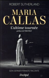 Maria callas - l'ultime tournée