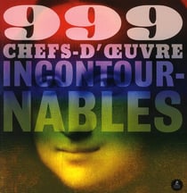 999 chefs-d'oeuvre incontournables