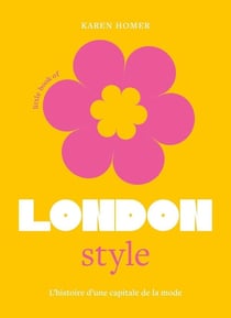 Little book of London Style : L'histoire d'une capitale de la mode