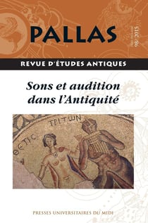 Revue Pallas n.98 : sons et audition dans l'antiquité