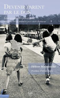 Devenir parent par le don : Ethnographie des procréations médicalement assistées avec tiers donneur