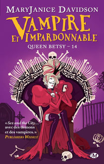 Queen Betsy Tome 4 : Vampire Et Impardonnable