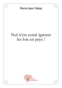 Nul n'est censé ignorer les lois en paye !