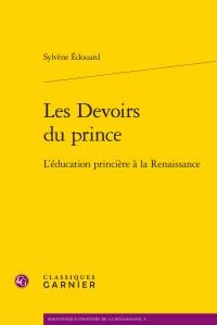 Les devoirs du prince - l'éducation princière à la renaissance
