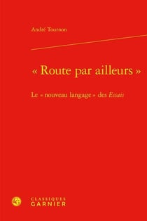 "route par ailleurs" : le "nouveau langage" des Essais