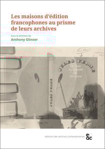 Les maisons d'edition francophones au prisme de leurs archives