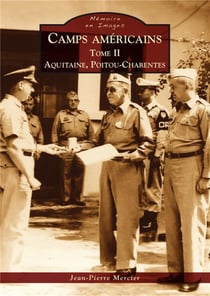Camps américains Tome 2 - Aquitaine, Poitou-Charentes
