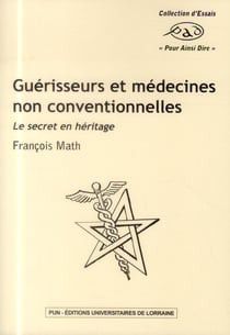 Guérisseurs et médecines non conventionnelles : Le secret en héritage