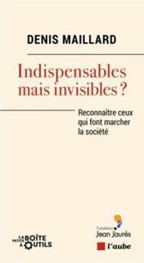 Indispensables mais invisibles ? reconnaitre ceux qui font marcher la société