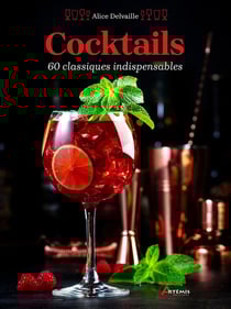 Cocktails : 60 classiques indispensables