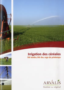 Irrigation des céréales : blé tendre, blé dur, orge de printemps