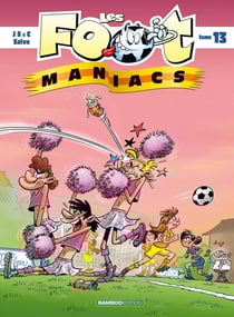 Les Foot Maniacs Tome 13