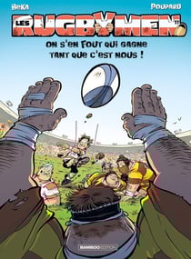 Les rugbymen Tome 17 : On s'en fout qui gagne tant que c'est nous !