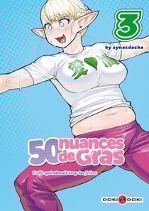 50 nuances de gras - l'elfe qui aimait trop les frites Tome 3