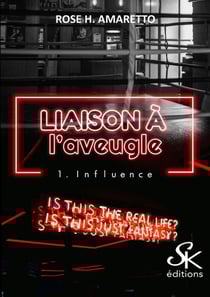 Liaison à l'aveugle Tome 1 : Influence
