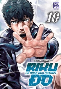 Riku-do - la rage aux poings t.10