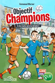 Objectif champions Tome 3 : en route vers la victoire !