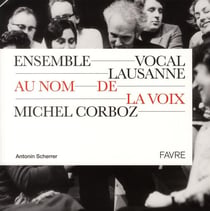 Ensemble vocal Lausanne - au nom de la voix (1961-2011)