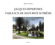 JACQUES DEPERTHES - TABLEAUX DE MATURITE SUPREME